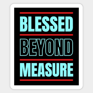 Blessed Beyond Measure | Christian Typography Magnet